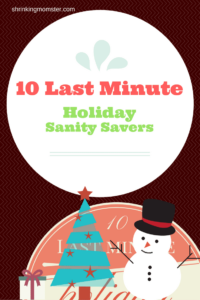 10 Last Minute Holiday Sanity Savers