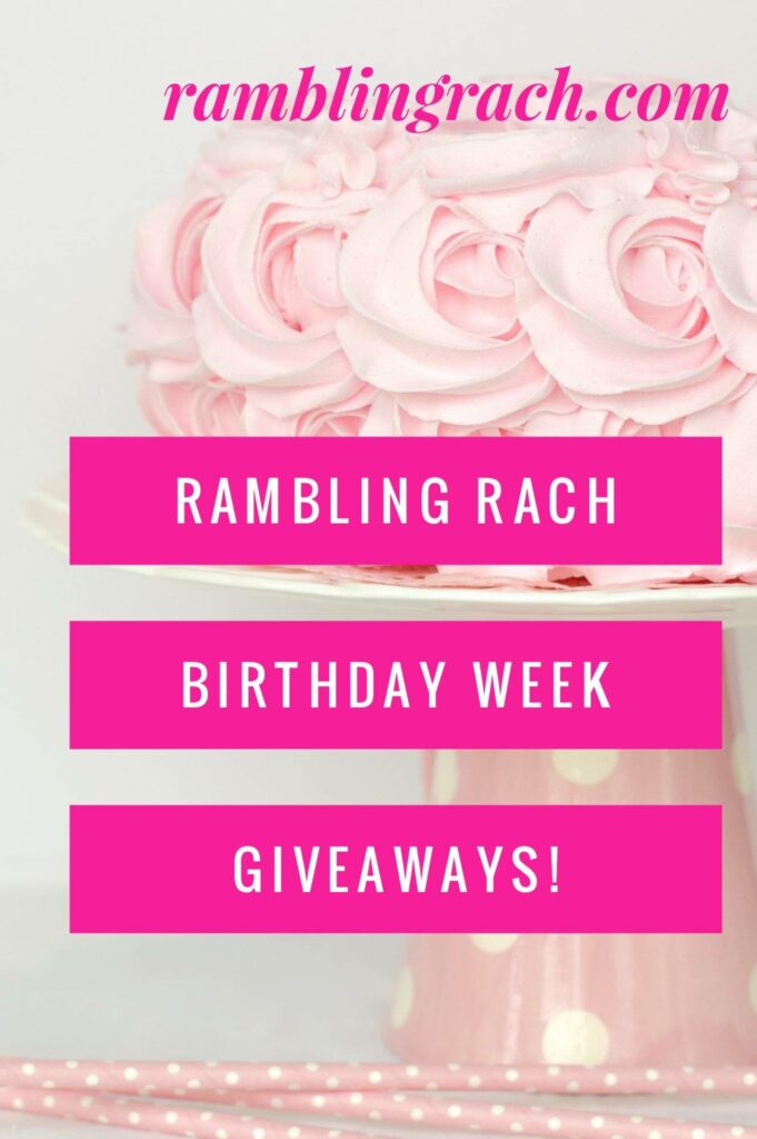 Rambling Rach birthday week giveaways!