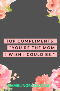 Is there anything better than a compliment about your parenting?
