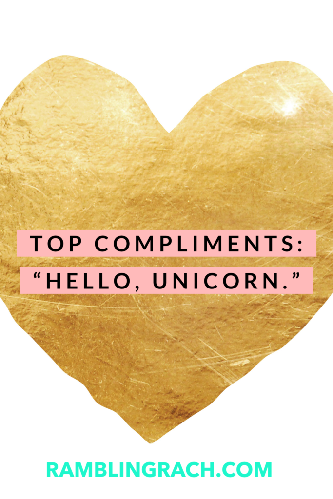 Best compliments: Hello, Unicorn 