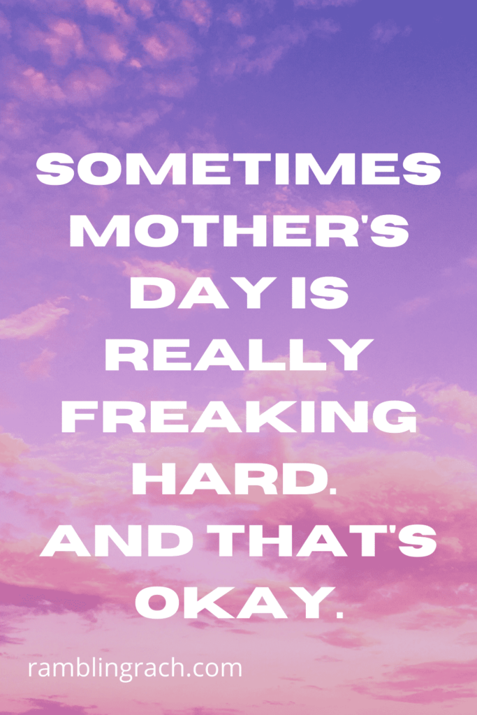 Sometimes Mother's Day sucks.   You know what else sucks sometimes?  Motherhood.  And having a mother sucks sometimes, too.  It can all be really complicated, confusing, frustrating, and flat-out painful.  If you relate to that, it's okay.  You aren't alone.
