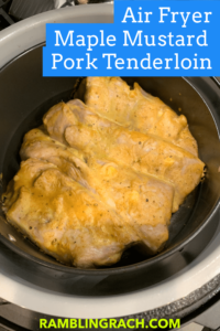 Maple mustard pork tenderloin going in the air fryer