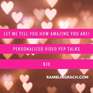 Hire me for a pep talk! For $10 I'll send you a hype video you can replay anytime you need some cheerleading.