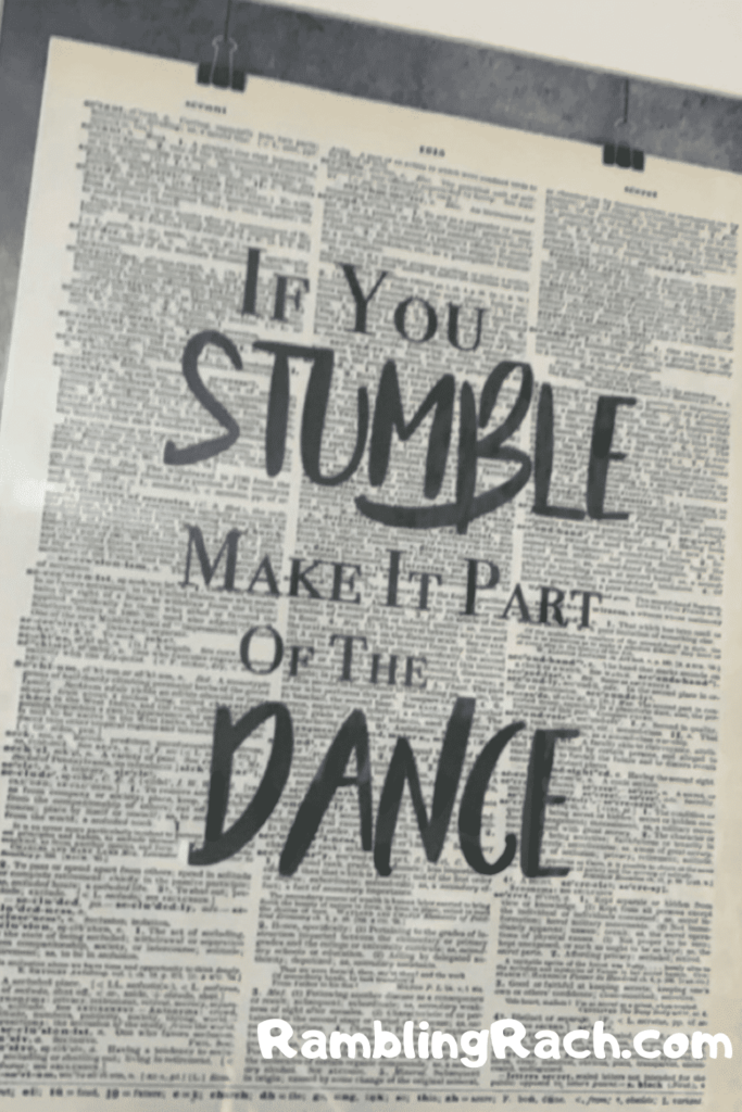 If you stumble, make it part of the dance 